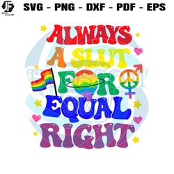 always a slut for equal rights equality matter gay svg file