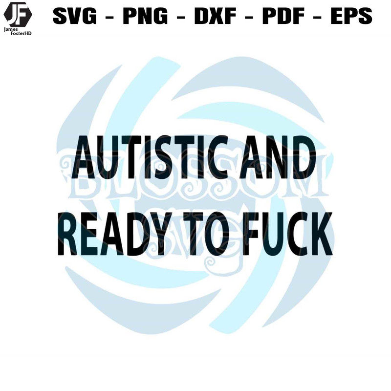 Autistic and Ready to Fuck SVG.jpg