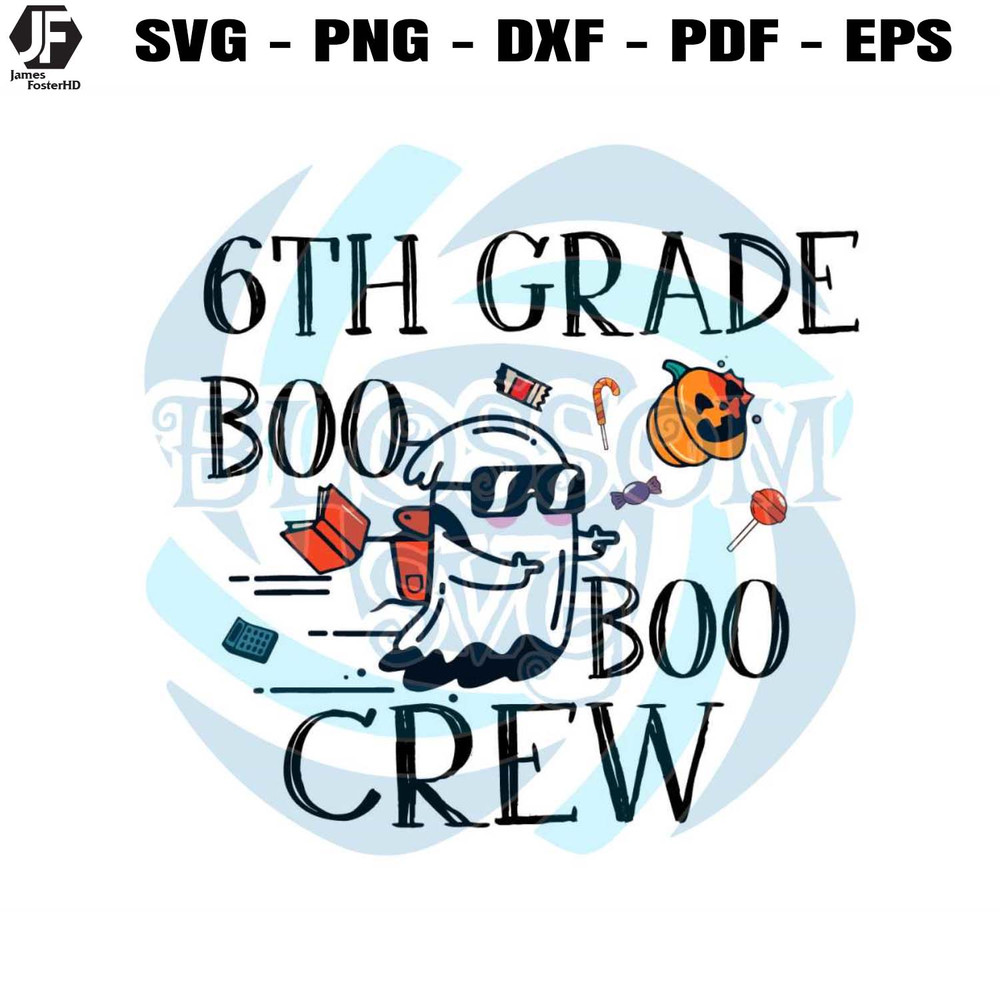 Back To School 6th Grade Boo Crew School SVG Cricut File.jpg