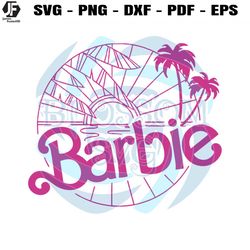 barbie malibu vibes svg barbie vacation svg digital cricut file