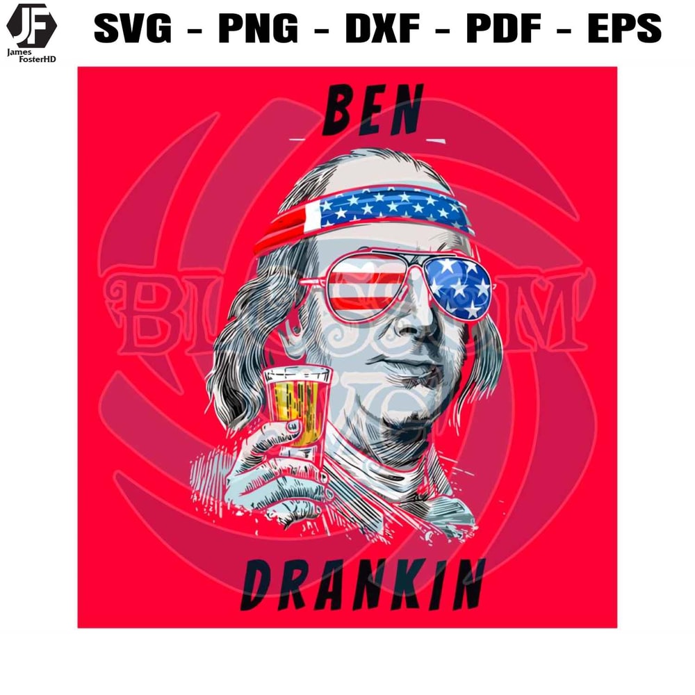 Ben Drankin Funny 4th of July SVG USA President SVG Files.jpg