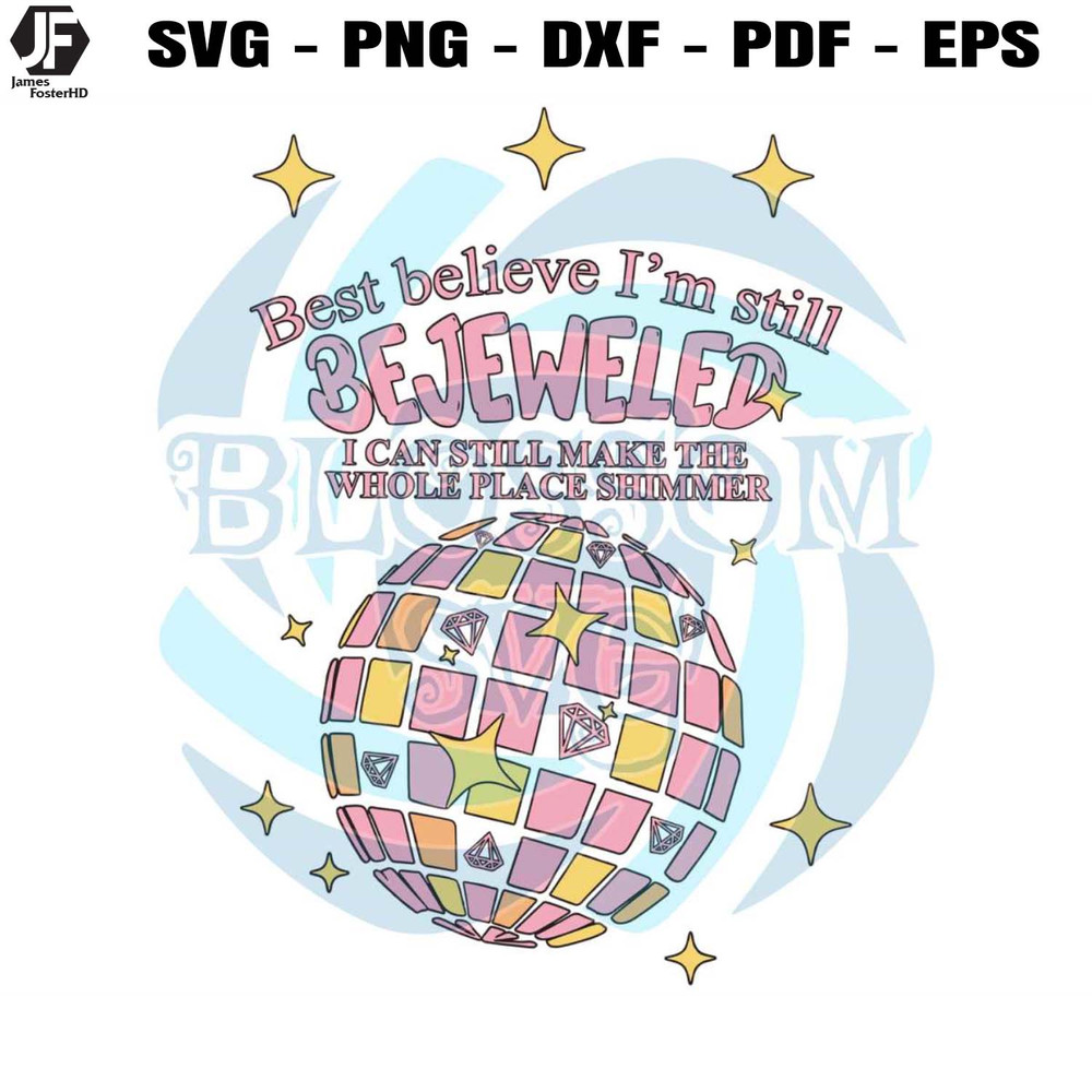Best believe Im Still Bejeweled SVG Midnights Album SVG File.jpg