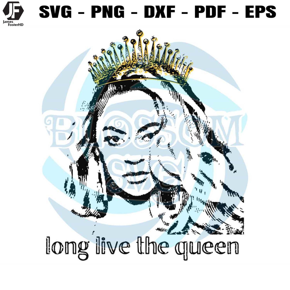 Beyonce Long Live The Queen SVG Renaissance Tour SVG File.jpg