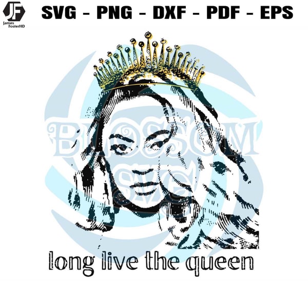 Beyonce Long Live The Queen SVG Renaissance Tour SVG File | Inspire Uplift