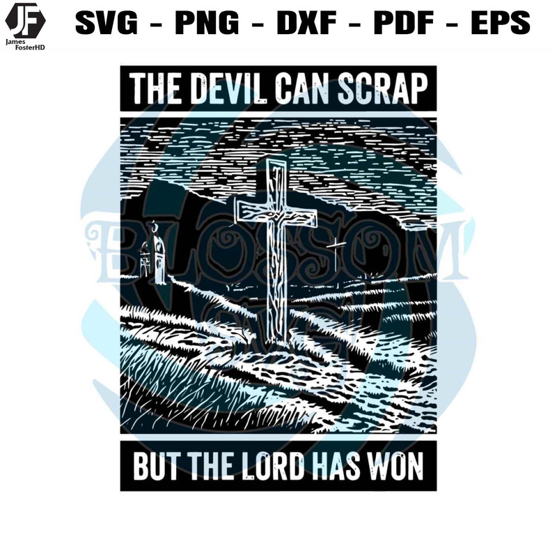 Bible Verse The Devil Can Scrap But Lord Has Won SVG File.jpg