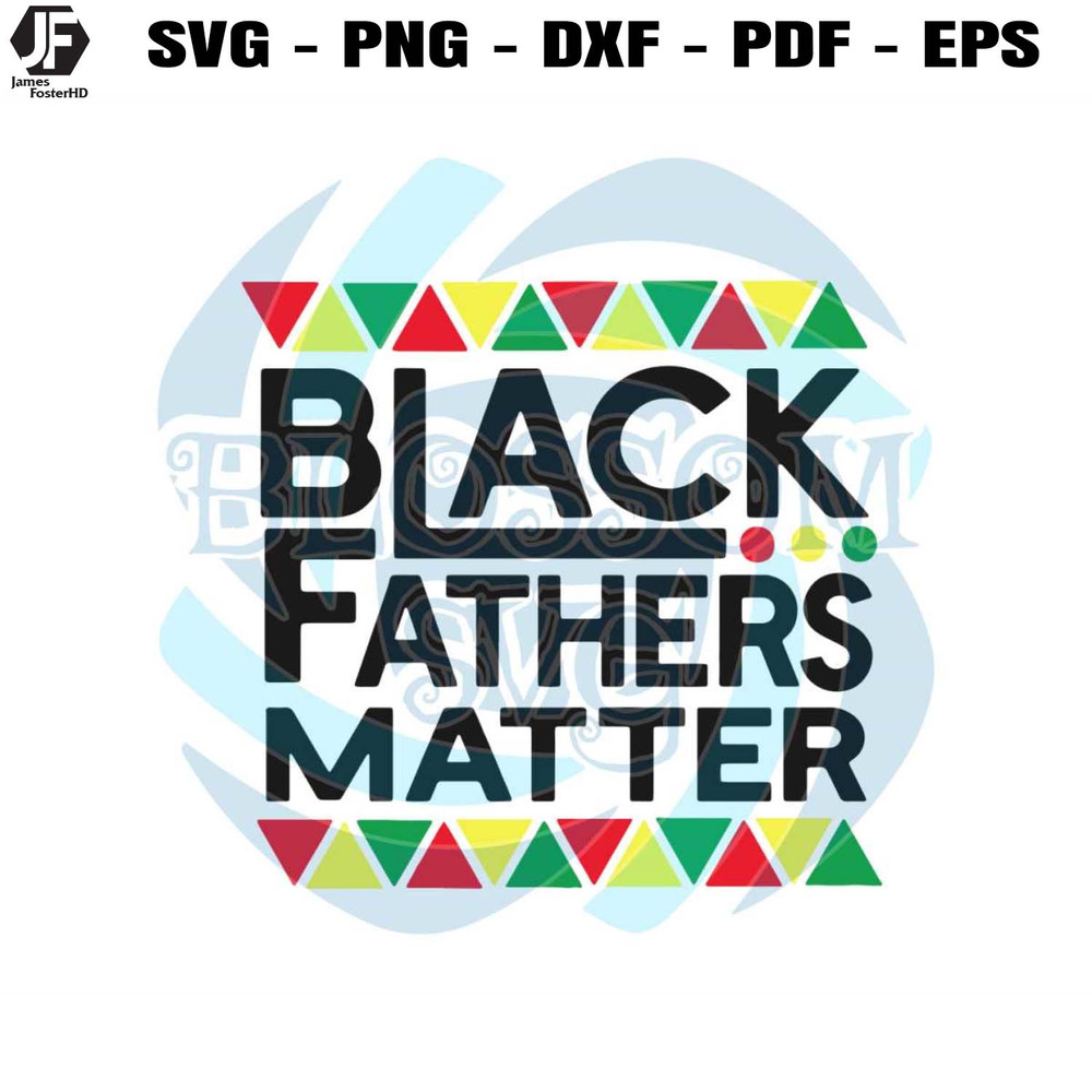 Black Fathers Matter SVG Black Father SVG Cutting Digital File.jpg