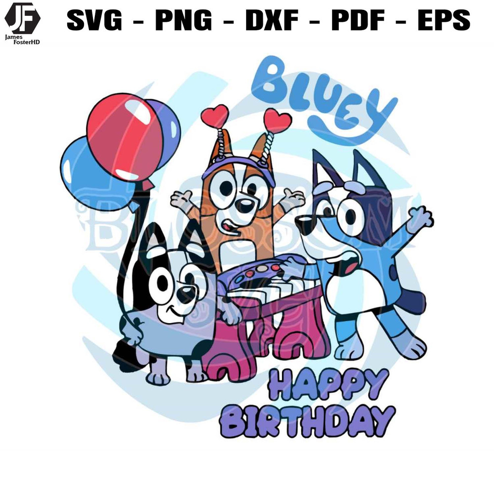 Bluey Happy Birthday SVG Birthday Gift SVG Digital Cricut File.jpg