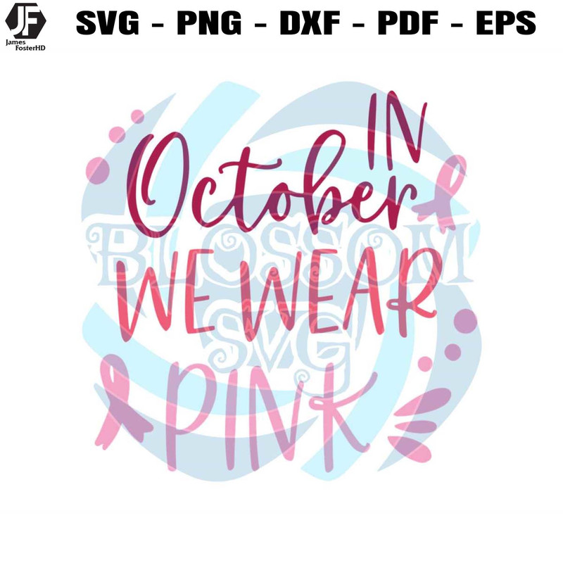 Breast Cancer Fighter In October We Wear Pink SVG Digital File.jpg