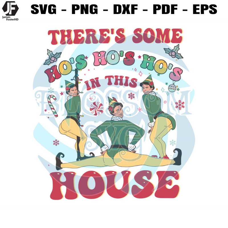 Buddy Elf Theres Some Hos In This House SVG.jpg