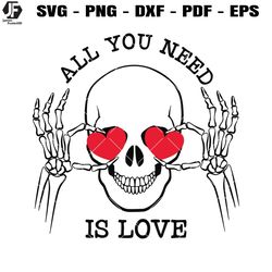 all you need is love svg, valentine skull svg, love svg