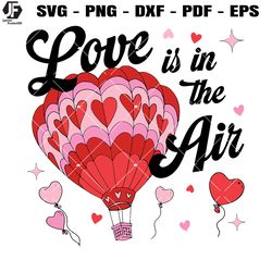 heart hot air balloon svg, love is in the air svg, valentine