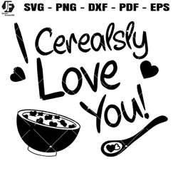 i cerealsly love you svg, funny valentines svg, cereal lover