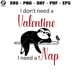 i don't need a valentine i need a nap svg