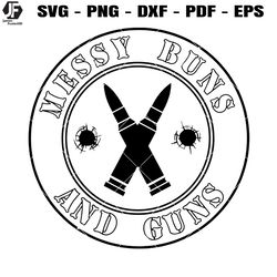 messy buns and guns svg, country girl svg, military girl svg