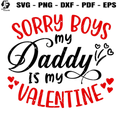 sorry boys my daddy is my valentine svg