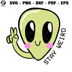 stay weird svg, cute alien face svg, baby alien svg