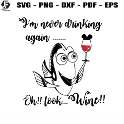i am never drinking again svg, dory disney svg, disney quote