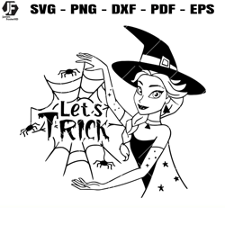 let's trick svg, princess halloween svg, witch princess svg