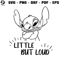 little but loud svg, stitch svg, lilo and stitch svg