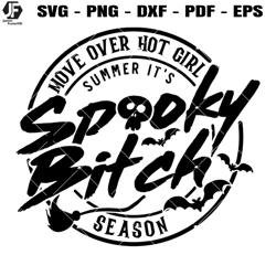 move over hot girl summer it's spooky bitch season svg