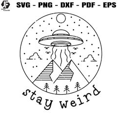 stay weird svg, supernatural svg, space ufo svg, alien svg