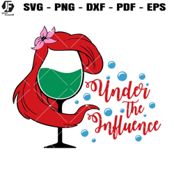 under the influence svg, disney wine glass svg, disney ariel