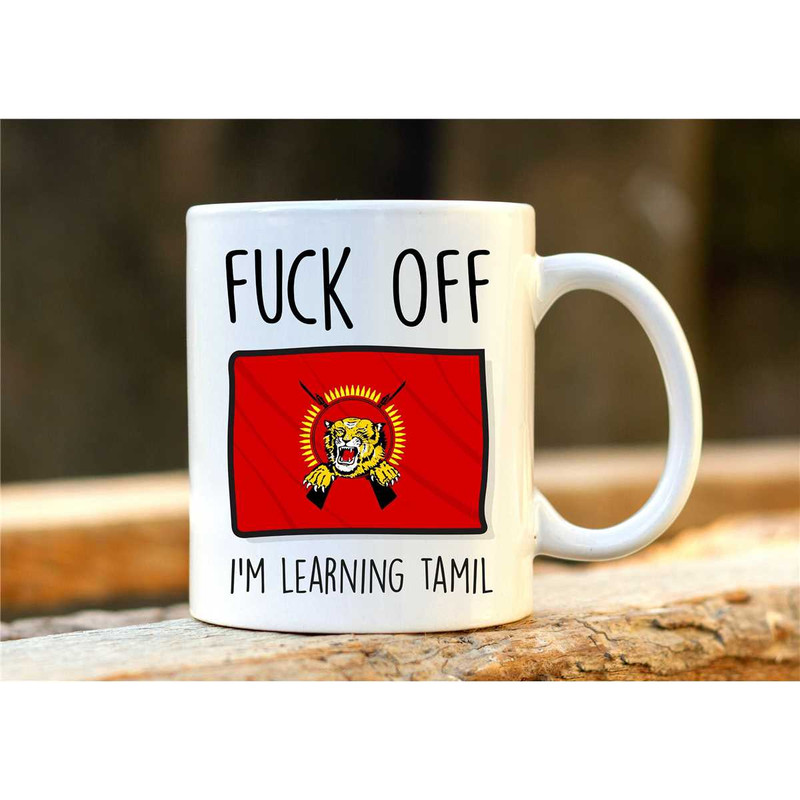 Fuck Off I'm Learning Tamil. Tamil Mug. Rude Mug. Tamil Gift. Funny Tamil Mugs. Tamil Student. Profanity Gift. 1.jpg