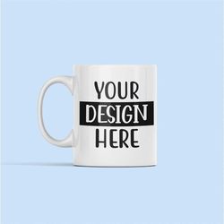 fully customizable ceramic mug, personalized coffee cup, custom gift, add your own image text logo, pet photo, baby port