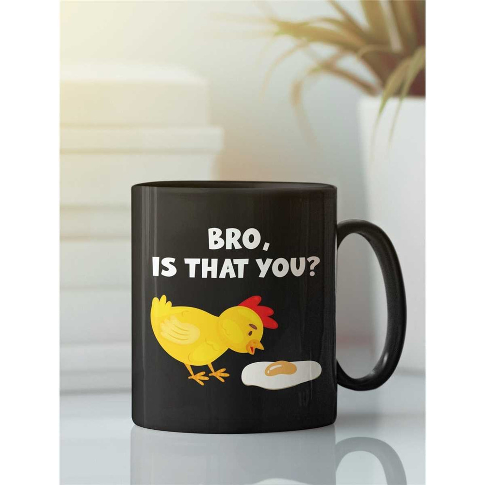 Funny Chicken Mug, Bro is That You, Chicken and Egg, Cracked Egg, Fried Egg, Chicken Lover Gifts, Chicken Farmer Mug, Ch.jpg