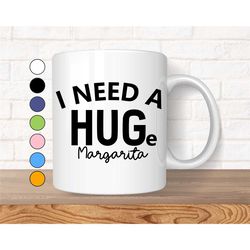 Funny Coffee Mug, Sarcastic Mug, Funny Mug With Sayings, Quotes Mug, Gift For Her, Mugs With Sayings, I Need A Huge Marg