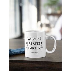 funny fathers day mug, worlds greatest farter mug, worlds best farter mug, funny gift for dad, funny dad mug, funny mug