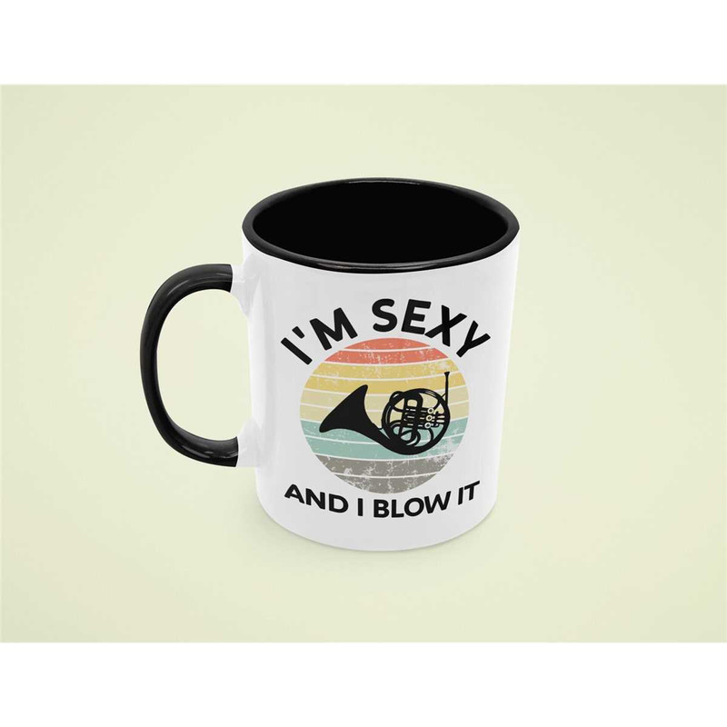 Funny French Horn Mug, I'm Sexy and I Blow It, French Hornist Gift, Hornist Mug, Gift for Horn Player, French Horn Joke,.jpg
