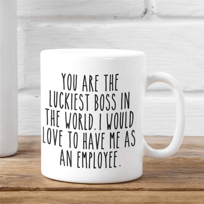 Funny Gift For Boss, Boss Gifts, Boss Coffee Mug, You are the luckiest Boss, Best Boss, Boss Gag Gifts, Office Party Ide.jpg
