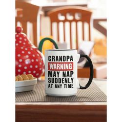 funny grandpa mug, grandpa warning may nap suddenly at any time, sarcastic grandpa gifts, grandfather coffee cup, grandp