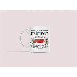 Funny Japan Mug, Japanese Gifts, Gift for Japanese Citizen, I'm Not Perfect but I Am Japanese and That's Close Enough, J