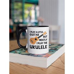 funny ukulele gifts, ukulele player mug, ukulele coffee cup, i play a little guitar but mostly i play the ukulele, ukule