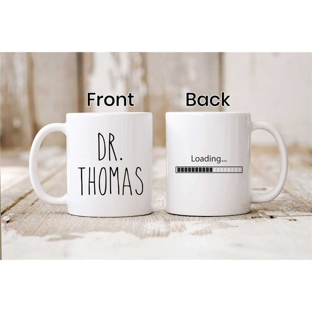 Custom LOADING New PHD Mug, Custom Graduation Gift, Medical School Gift, Future Doctor Mug, Doctorate Mug, Dr Mug, Phd G.jpg