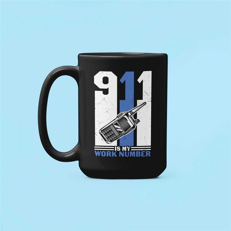 Dispatcher Mug, Police Dispatcher Gift, 911 is my Work Number, Funny Dispatcher Coffee Cup, Emergency Medical Dispatcher.jpg
