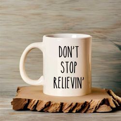 don't stop relievin' mug, funny urologist gift, urologist coffee mug, urology mug, gift for urologist, urologist cup, ur
