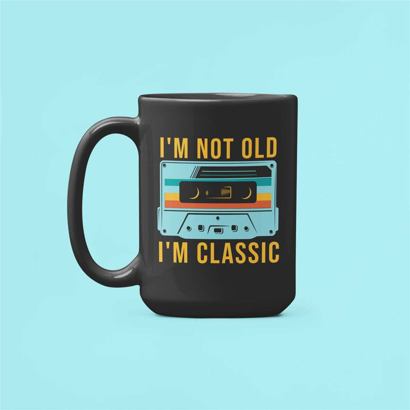 Cassette Tape Mug, I'm Not Old I'm Classic, Best of 80s, Music Mixtape Gifts, Vintage Retro, Nostalgia Gift, Vintage Tec.jpg
