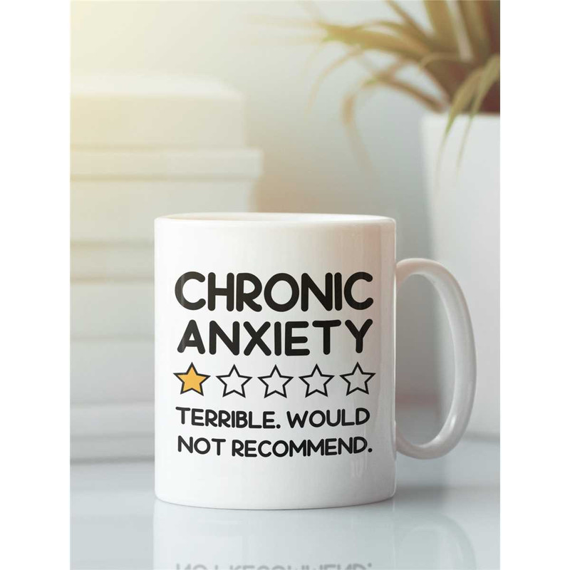 Chronic Anxiety Mug, Anxiety Gifts, Funny Anxiety Coffee Cup, Zero Stars Terrible Would Not Recommend, Generalized Anxie.jpg