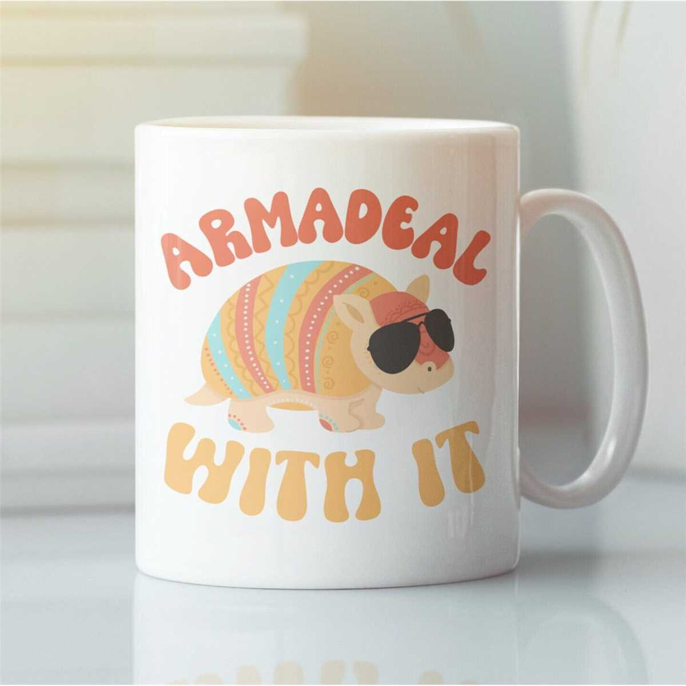 Armadillo Mug, Funny Armadillo Gifts, Armadeal With it, Animal Pun Mug, Armadillo Pun, Funny Armadillo Meme, Armadillo S.jpg