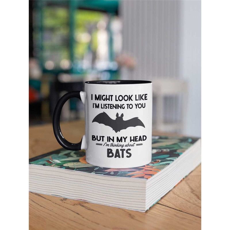 Bat Mug, Bat Lover Gifts, Funny Bat Coffee Cup, I Might Look Like I'm Listening to you but in my Head I'm Thinking About.jpg