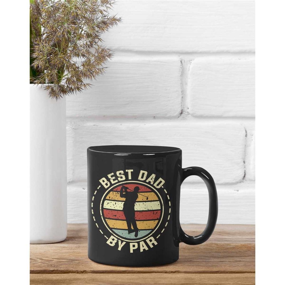 Best Dad by Par Black Mug, Dad Golf Gift, Funny Dad Golfing Cup, Golfing Dad Mug, Daddy Golfing Mug, Golf Gifts for Dad,.jpg