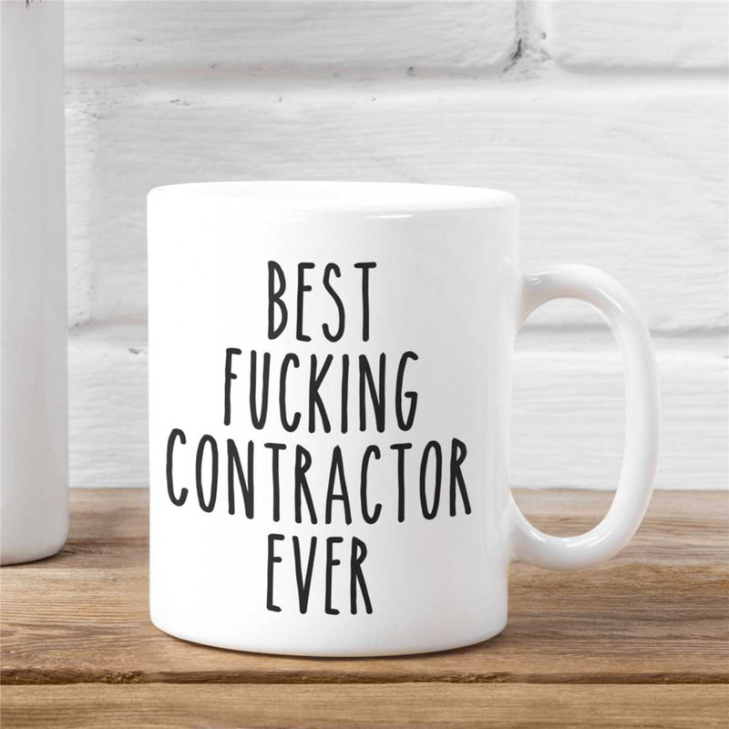 Best Fucking Contractor Ever, Gift for him, Gift for contractors, Contractor coffee mug, Construction gift idea, Funny C.jpg