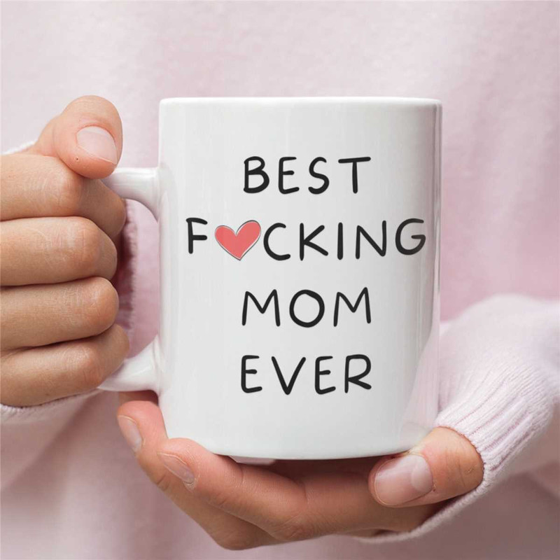 Best Mom Mug Funny Mothers Day Gift Funny Mom Mug Funny Gift for Mom Mothers Day Mug from Daughter Unique Mothers Day Gi.jpg