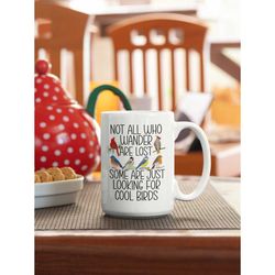 birdwatching mug, bird lover gift, birding gifts, bird watcher cup, not all who wander are lost bird mug, gift for bird