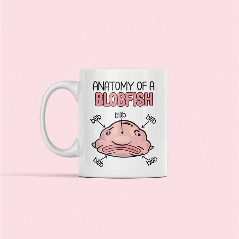 Blobfish Mug, Funny Blobfish Gifts, Anatomy of a Blobfish, Ugly Blob Fish, Cute Blobfish Coffee Cup, Funny Animal Lover.jpg