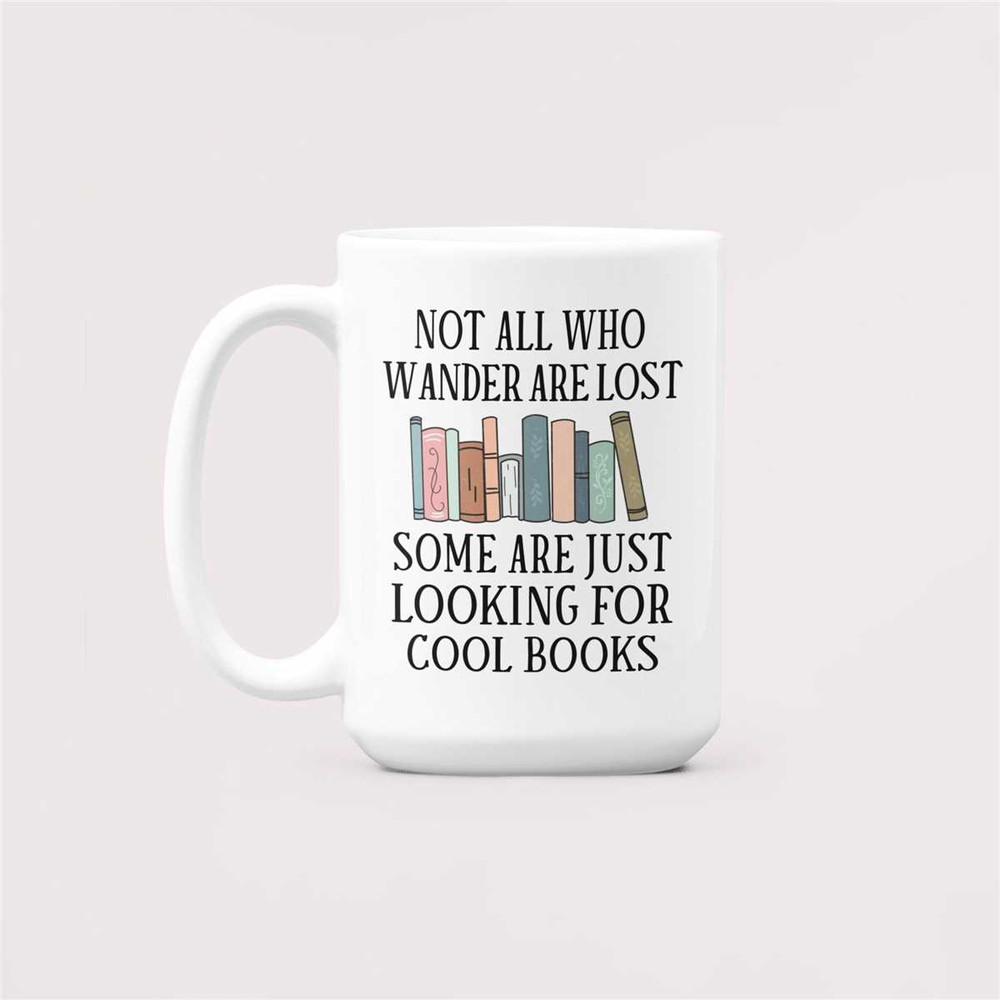 Book Lover Gifts, Book Collector Mug, Bookworm Coffee Cup, Not All Who Wander are Lost Some are Just Looking for Cool Bo.jpg
