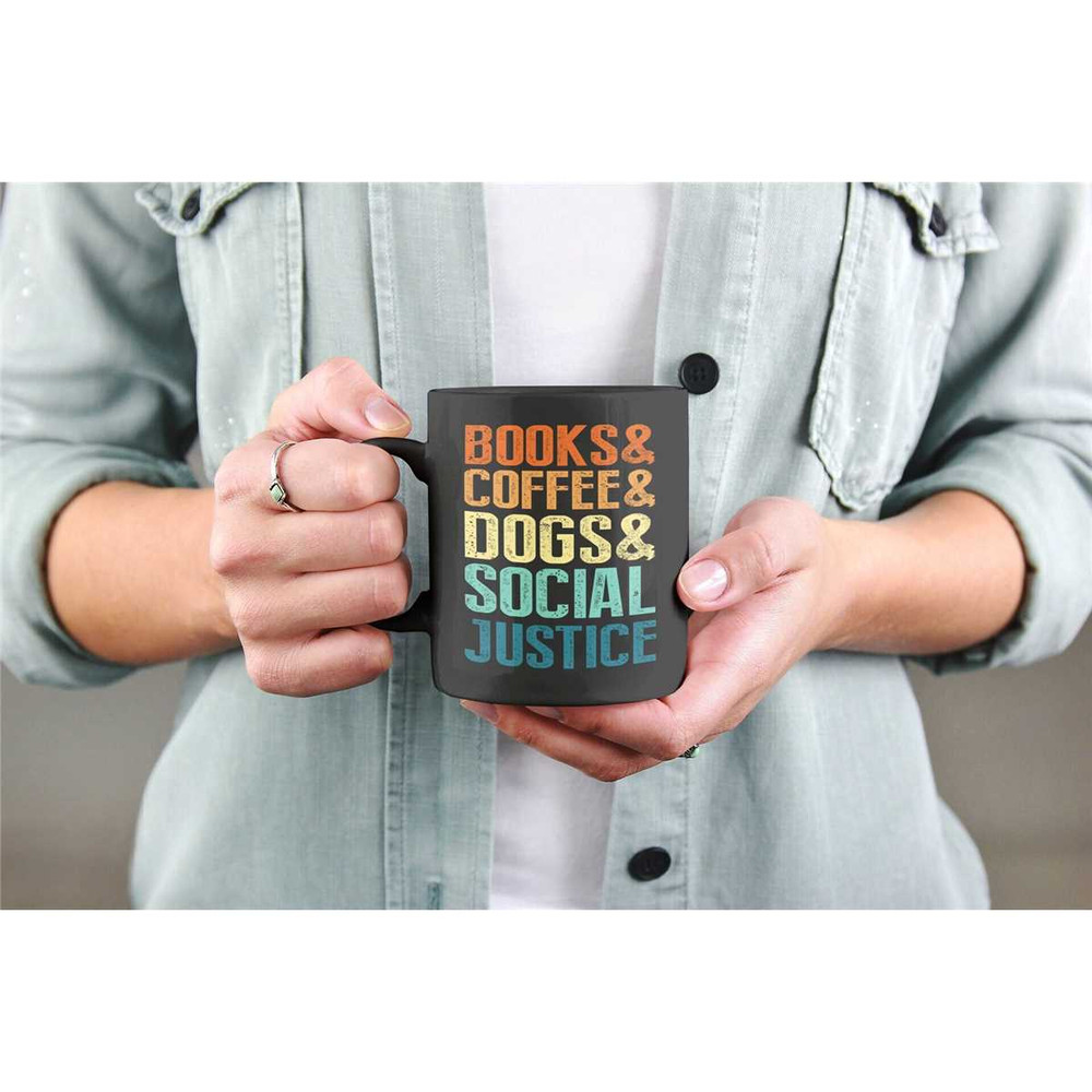 Books and Coffee and Dogs and Social Justice, Book Lover Coffee Mug, Dog Owner Gifts, Social Justice Warrior, Books Coff.jpg